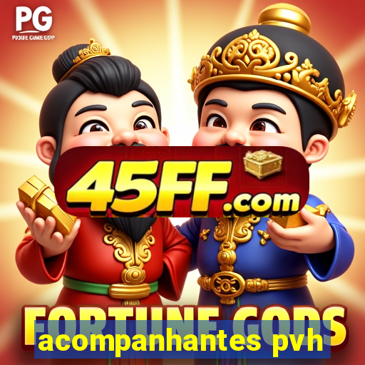 acompanhantes pvh